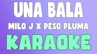 UNA BALA (Karaoke/Instrumental) - MILO J x PESO PLUMA