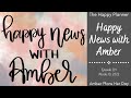 Happy News with Amber | episode 114 | March 10, 2022