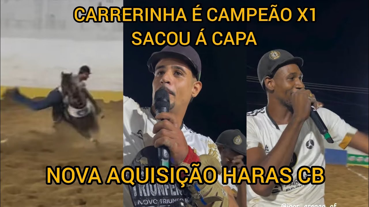 CARRERINHA É CAMPEÃO X1 SACOU Á CAPA NA NOVA AQUISIÇÃO HARAS CB