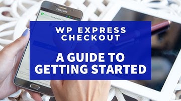Getting Started with the WP Express Checkout Plugin