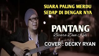 PANTANG BICARA DUA KALI - MUCHSIN ALATAS COVER BY DECKY RYAN | LIRIK DANGDUT KENANGAN SUARA MERDU