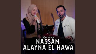 NASSAM ALAYNA EL HAWA