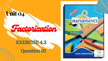 Exercise 4.2 unit 4 factorization class 9 new mathematics book Sindh board |questions 1