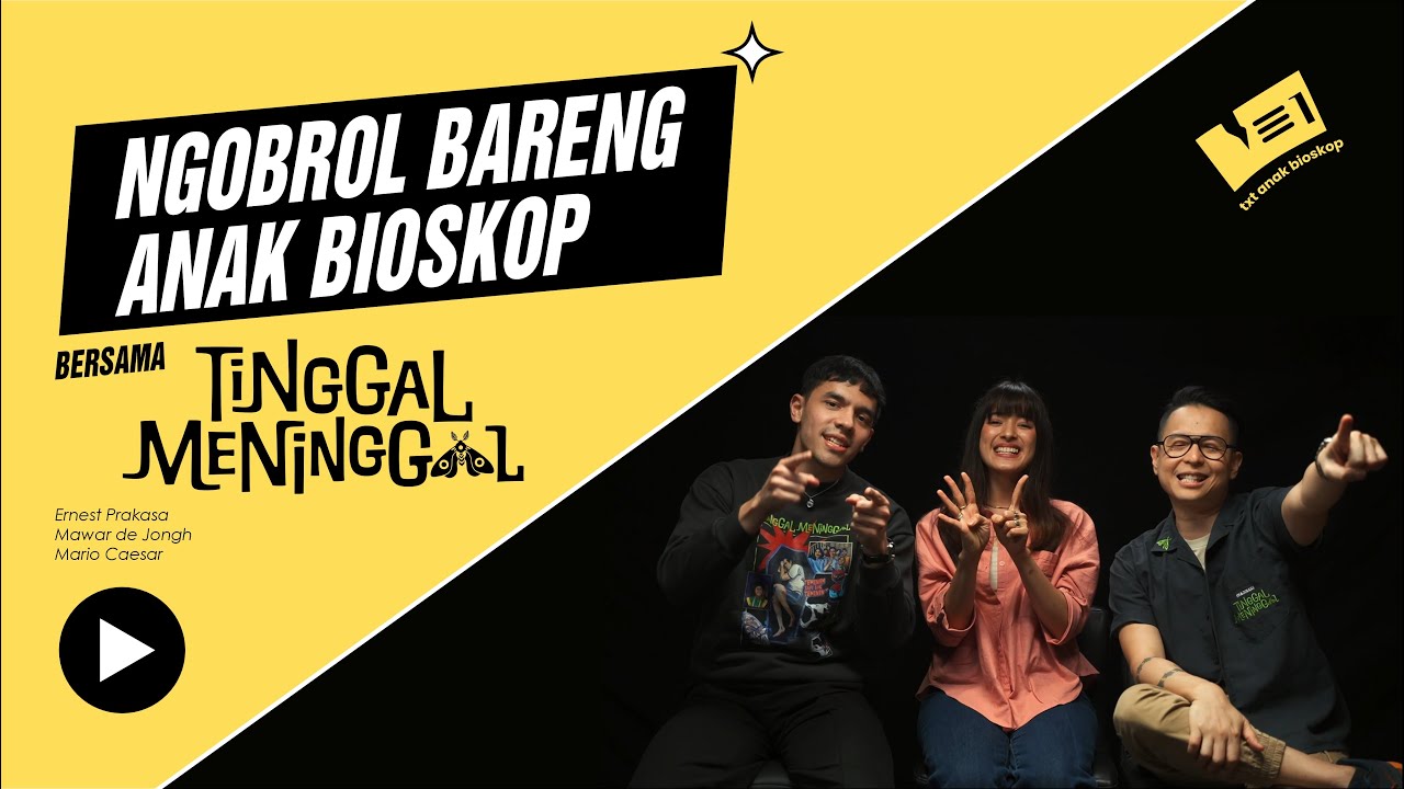 Ngobrol Bareng Anak Bioskop bersama Tinggal Meninggal | Ernest Prakasa, Mawar de Jongh, Mario Caesar