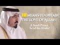 10 means to obtain the love of allah  saudi prince 