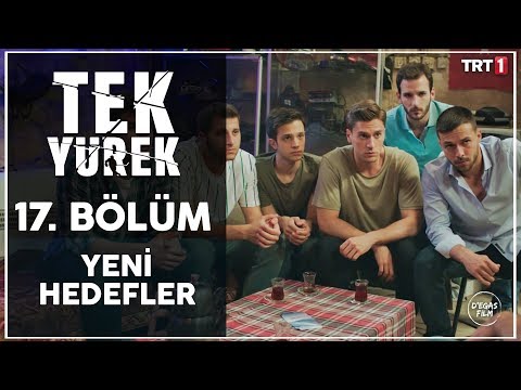 Tek Yürek 17. Bölüm - Yeni Maceralara