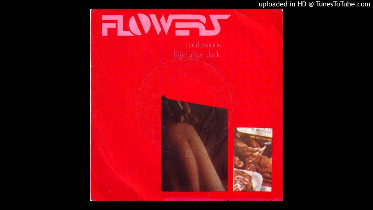 The Flowers (Life) After Dark YouTube
