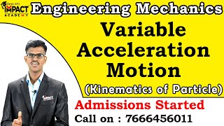 Variable Acceleration Motion | Kinematics of Particle | Engineering Mechanics #freeengineering