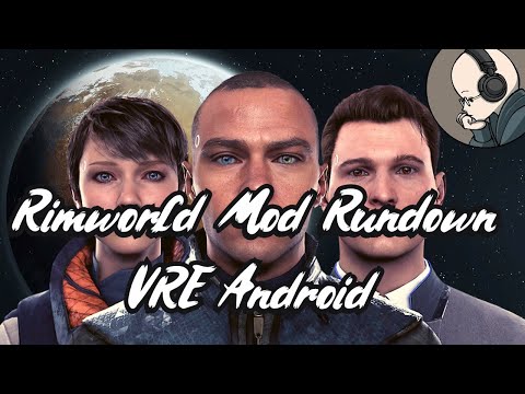 Rimworld Mod Rundown - Vanilla Races Expanded Android