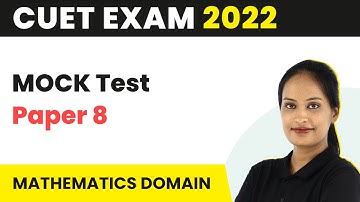 CUET Maths Mock Test Paper 8 | CUET Maths Domain | CUET 2023