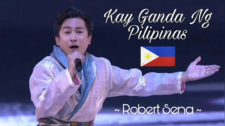 KAY GANDA NG PILIPINAS | ROBERT SENA