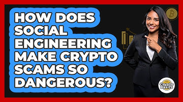 How Does Social Engineering Make Crypto Scams So Dangerous? - CryptoBasics360.com