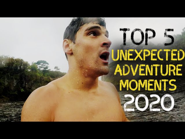 2020 Top 5 Unexpected Adventure Moments: Epic Trip Adventures