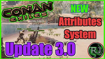 Conan Exiles Update 3.0 New Attribute System and Multiple Followers   | Sorcery is here!
