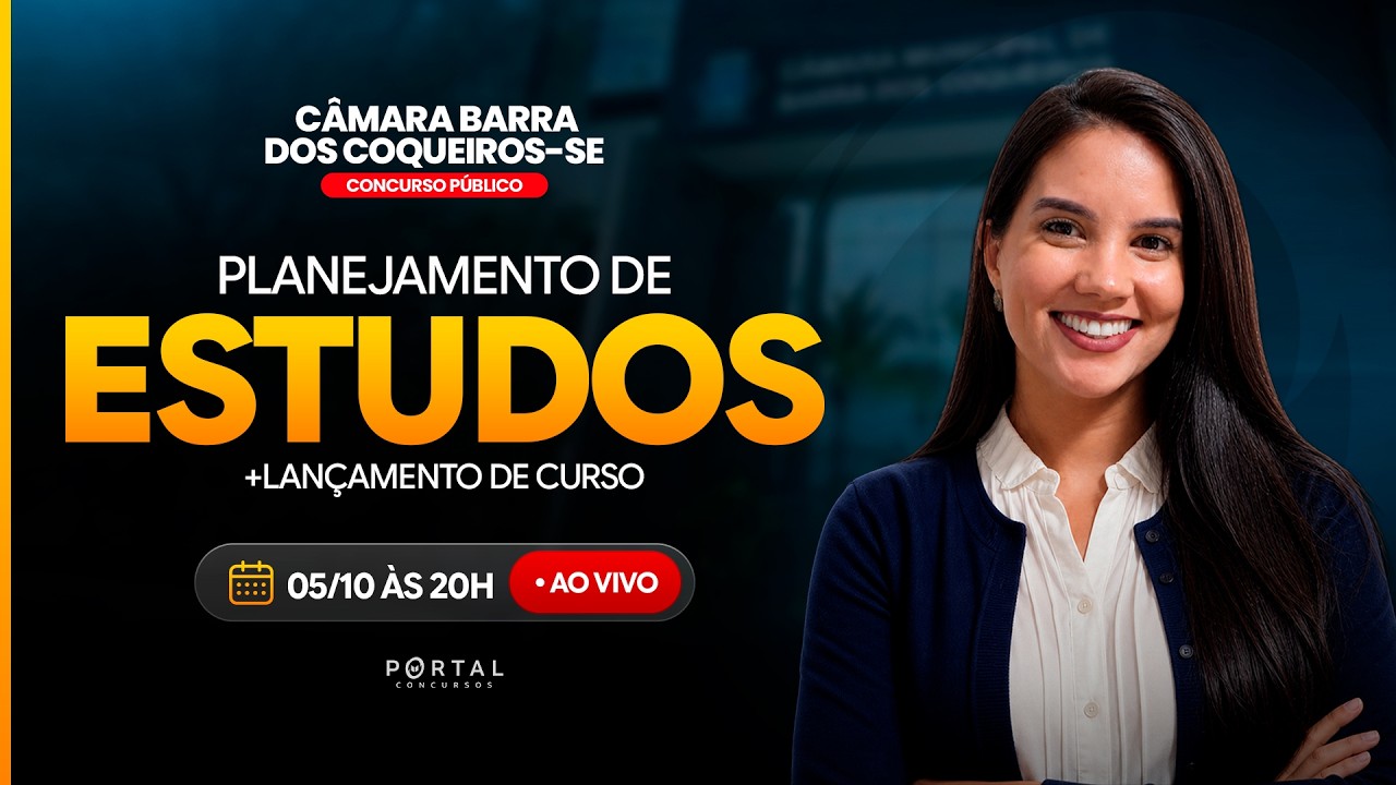 CONCURSO CÂMARA BARRA DOS COQUEIROS/SE: PLANEJAMENTO DE ESTUDOS + LANÇAMENTO DO CURSO