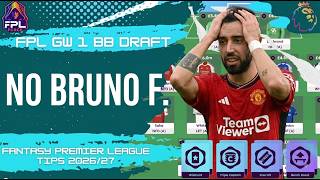 FPL GW1 Team Reveal! NO Bruno + GW1 BB Draft (GW1-GW6 Plan) | Fantasy Premier League Tips 2026/27