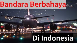 Inilah Bandara Berbahaya di Indonesia