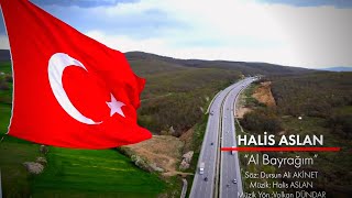 Halis Aslan - Al Bayrağim (Marş Müziği)