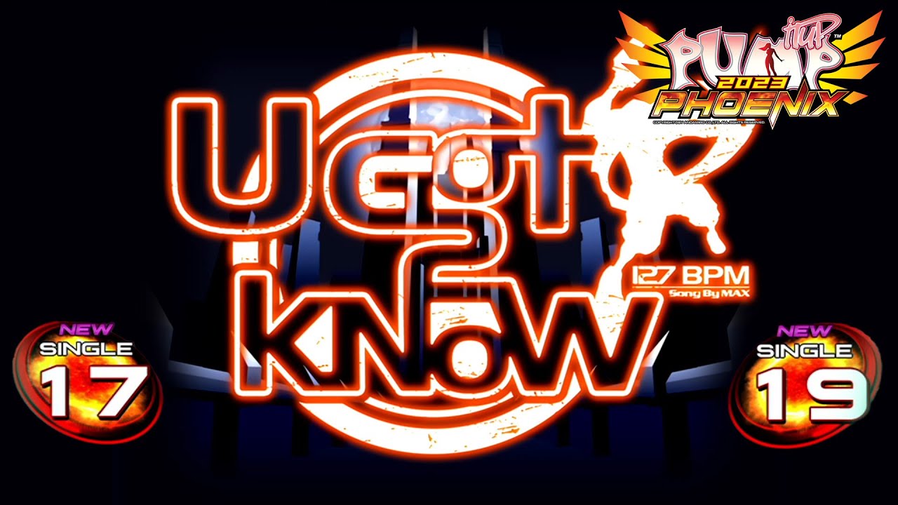 [PUMP IT UP PHOENIX] U GOT 2 KNOW(유 갓 투 노우) S17 & S19 (Phoenix Modified ver.) | S19 TWIST Lv.5 Title