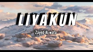 LIYAKUN YAOMUKA।(Zayed al Wafa)।Slowed Reverb।English subtitle added.
