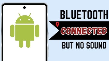 How To Fix Bluetooth Connected But No Sound