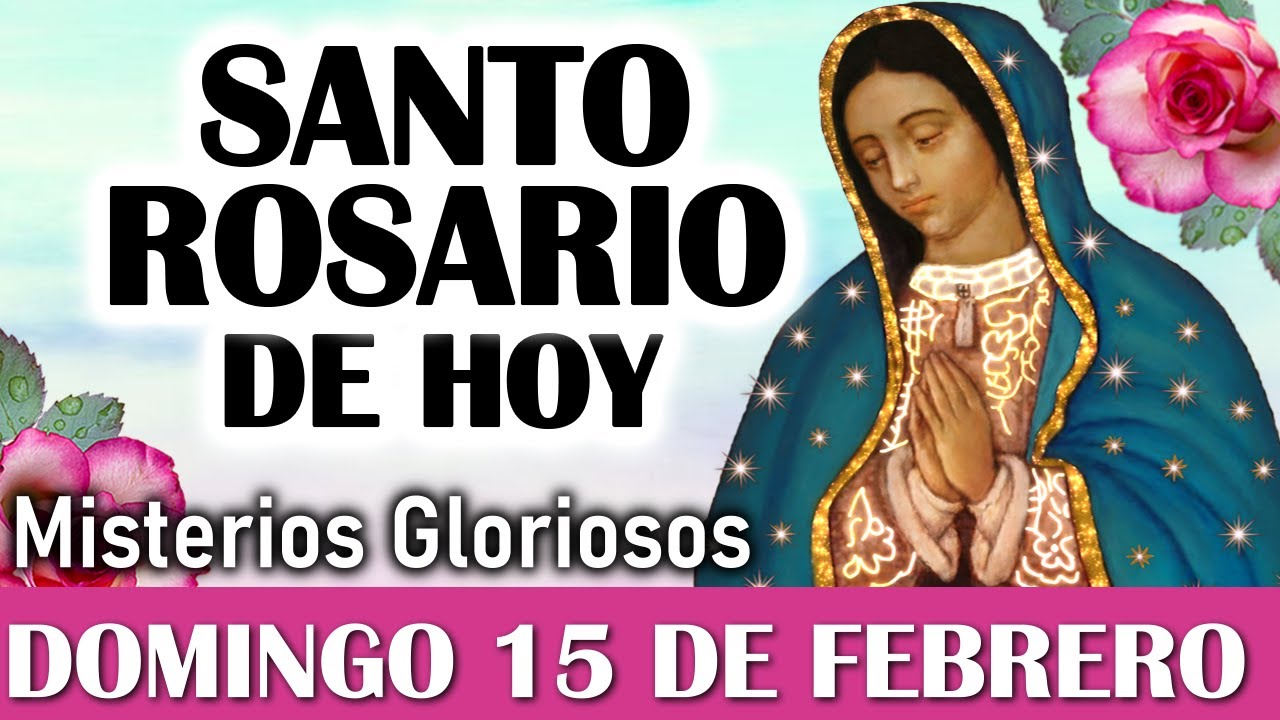 Santo Rosario DOMINGO 15 de FEBRERO, Rosario a Virgen de Guadalupe 🙏 El Santo Rosario de hoy Domingo