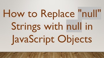 How to Replace "null" Strings with null in JavaScript Objects