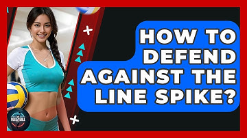 How To Defend Against The Line Spike? - The Volleyball Hub