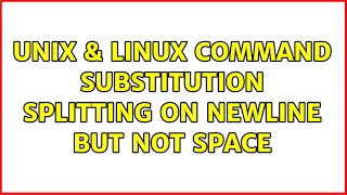 Unix & Linux: Command substitution: splitting on newline but not space (6 Solutions!!)