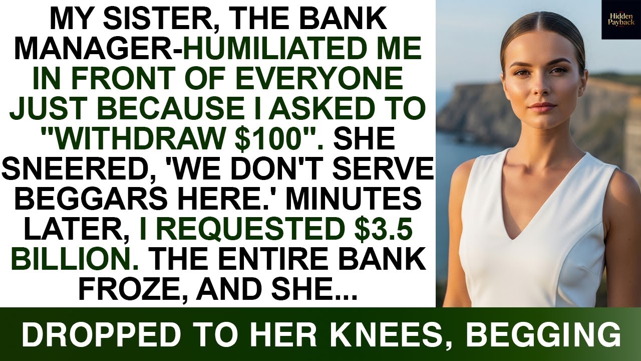 My Sister Mocked Me For Asking $100—Then I Withdrew $3.5. The Bank Froze. She Dropped To Her Knees