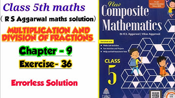 CLASS-5TH:-MATHS/CHAPTER-9/ MULTIPLICATION AND DIVISION OF FRACTIONS/EXERCISE-26 / R S AGGARWAL MATH