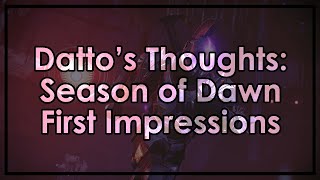 Destiny 2: Datto's First Impressions of the Season of Dawn