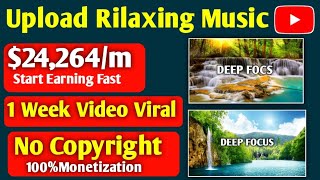 🤑Earn $24,264/m By Danwlod And Upload Relaxing Music | Monetization Guaranteed | Copy Paste Method screenshot 3