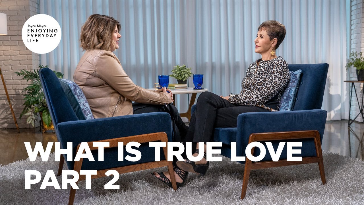 What Is True Love-Part 2 | Joyce Meyer | Enjoying Everyday Life