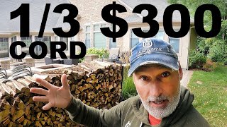 $300 for one third of a cord of FIREWOOD? YUP!