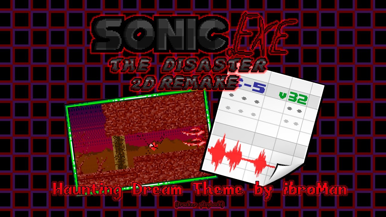 ibroMan - Haunting Dream Theme [Sonic.EXE: The Disaster 2D Remake OST] (tracker playlist)