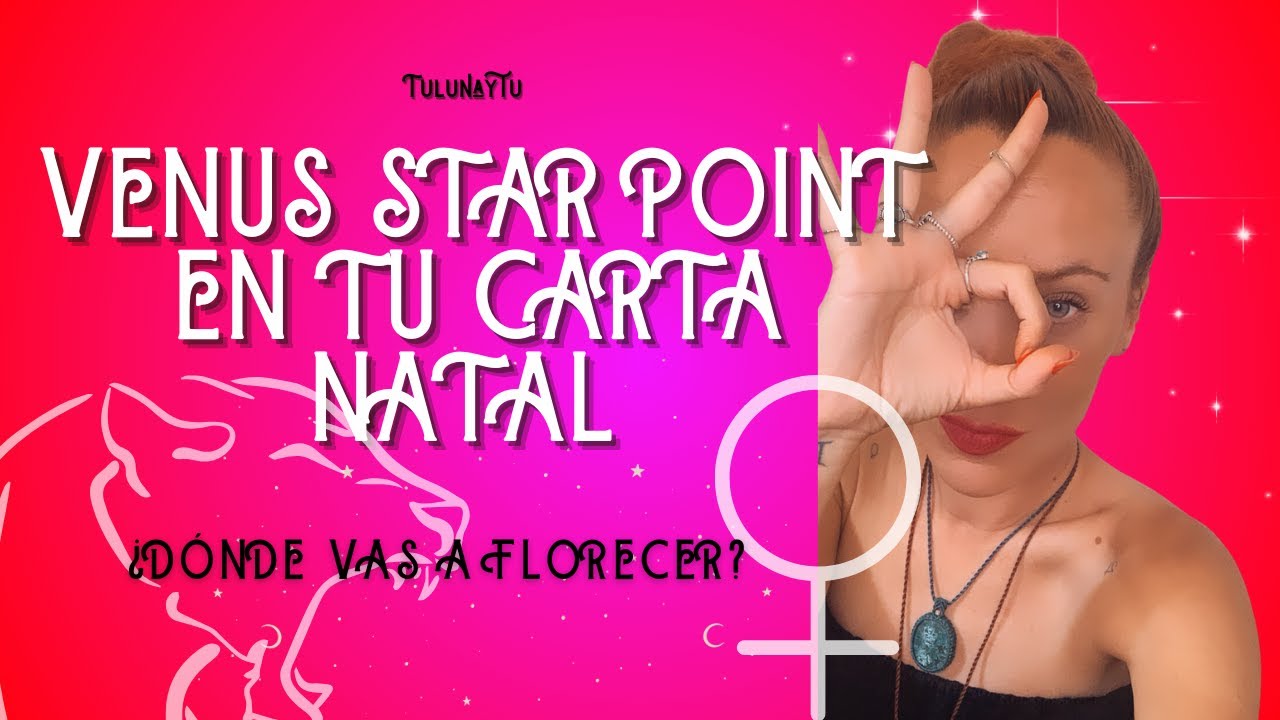 Los mensajes de VENUS STAR POINT en tu Carta Natal - YouTube