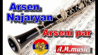 Arsen Najaryan  - Arseni par ( 6/8 klarnet  ) / Արսեն Նաջարյան - Արսենի պար / Арсен Наджарян