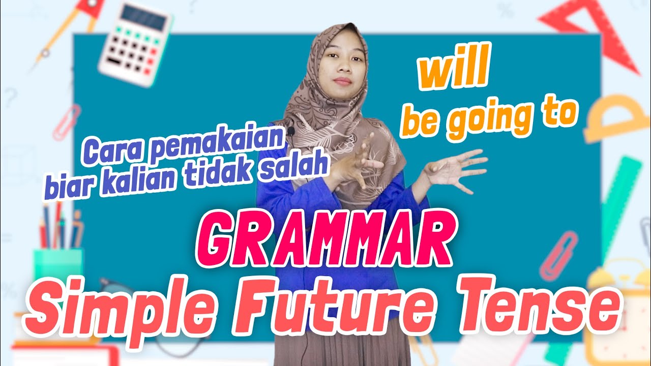 Simple Future Tense : Pengertian, Rumus dan Contoh Kalimatnya
