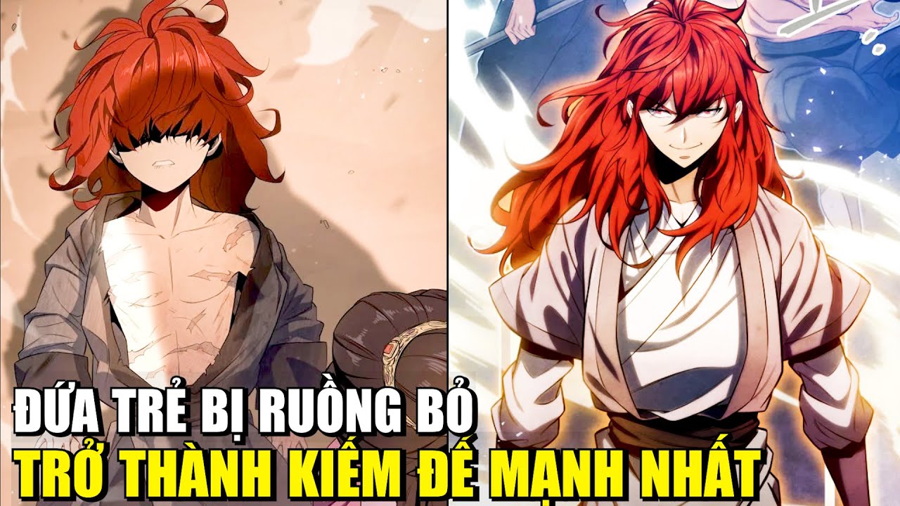 ĐỨA TRẺ BỊ RUỒNG BỎ TRỞ THÀNH KIẾM ĐẾ MẠNH NHẤT | REVIEW PHIM TRUYỆN ...