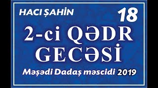 Download Hacı Şahin - Ramazan Ayı 2019 - 18 2-ci Qədr Gecəsi 26.05.2019 Video MP3 Hacı Şahin - Ramazan Ayı 2019 - 18 2-ci Qədr Gecəsi 26.05.2019