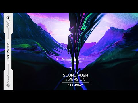 Смотреть клип Sound Rush & Aversion - Far Away