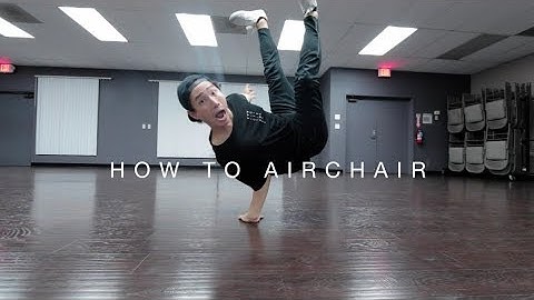 HOW TO BREAKDANCE: AIR CHAIR (FREEZE)