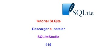 Tutorial SQLite3 2023 N°19 Descargar e Instalar SQLiteStudio