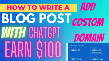 Write a Complete Blog Using ChatGPT and Earn $50 to $100 Daily with blogger step by step