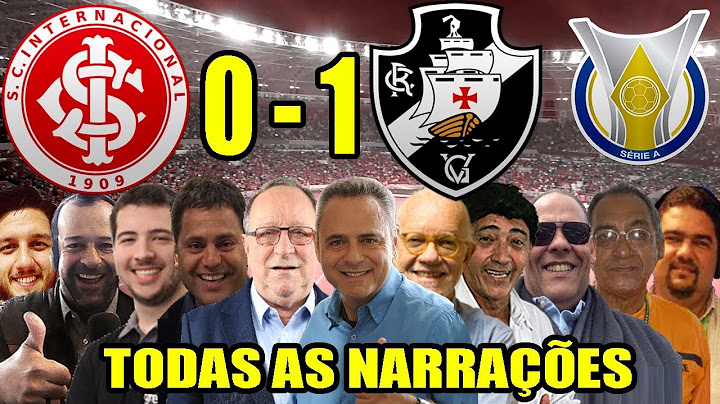 Todas as narrações - Internacional 0 x 1 Vasco | Brasileirão 2019