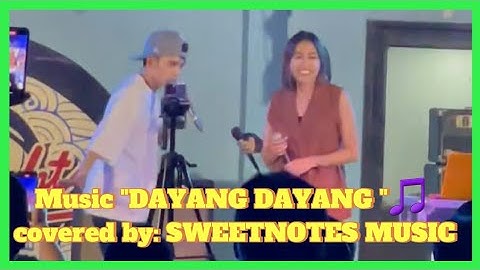 DAYANG DAYANG covered by: SWEETNOTES MUSIC || 💚 MM MUSIC LOVERS 💚 (throwback)