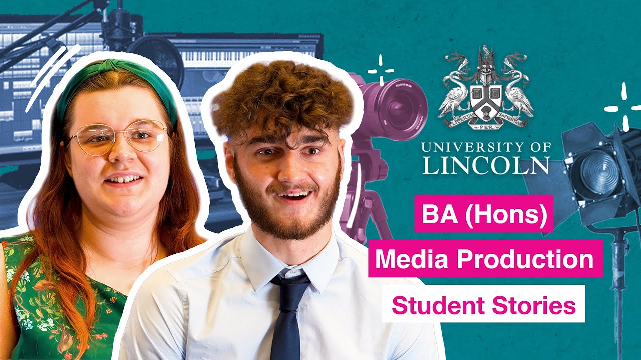 BA (Hons) Media Production | Student Stories | University of Lincoln