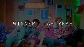 WINNER - AH YEAH (아예) 'Easy Lyrics