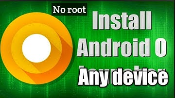 How to install Android oreo in any Android device NO ROOT
